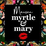 Maison Myrtle & Mary